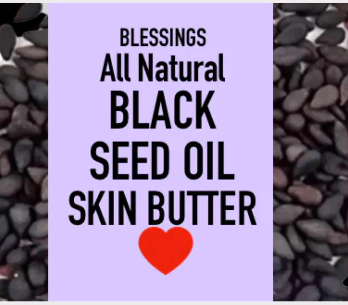 BLESSINGS ALL NATURAL BLACK SEED OIL SKIN BUTTER